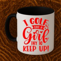 I Golf Like A Mom Try To Keep Up Gift For Mother's Day Mug