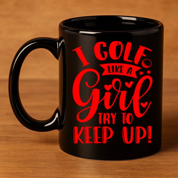 I Golf Like A Mom Try To Keep Up Gift For Mother's Day 11oz C Handle Ceramic Mug