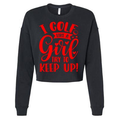 I Golf Like A Mom Try To Keep Up Gift For Mother's Day Cropped Pullover Crew