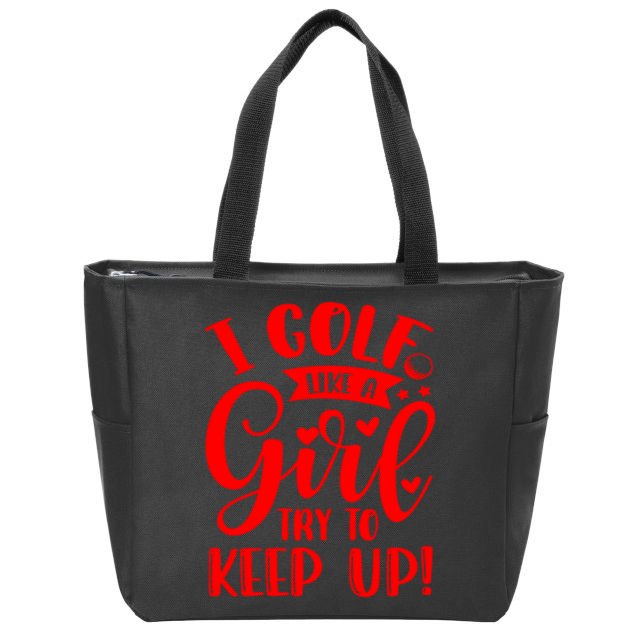 I Golf Like A Mom Try To Keep Up Gift For Mother's Day Zip Tote Bag