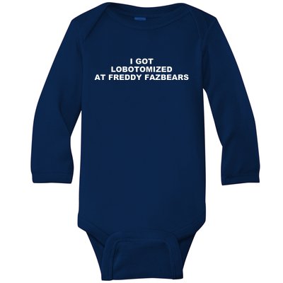 I Got Lobotomized At Freddy Fazbears Funny Meme Baby Long Sleeve Bodysuit