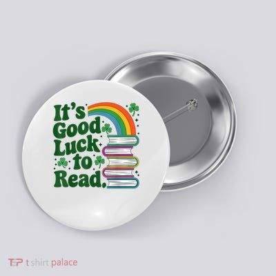 It's Good Luck to Read St Patricks Day Teacher Librarian Button
