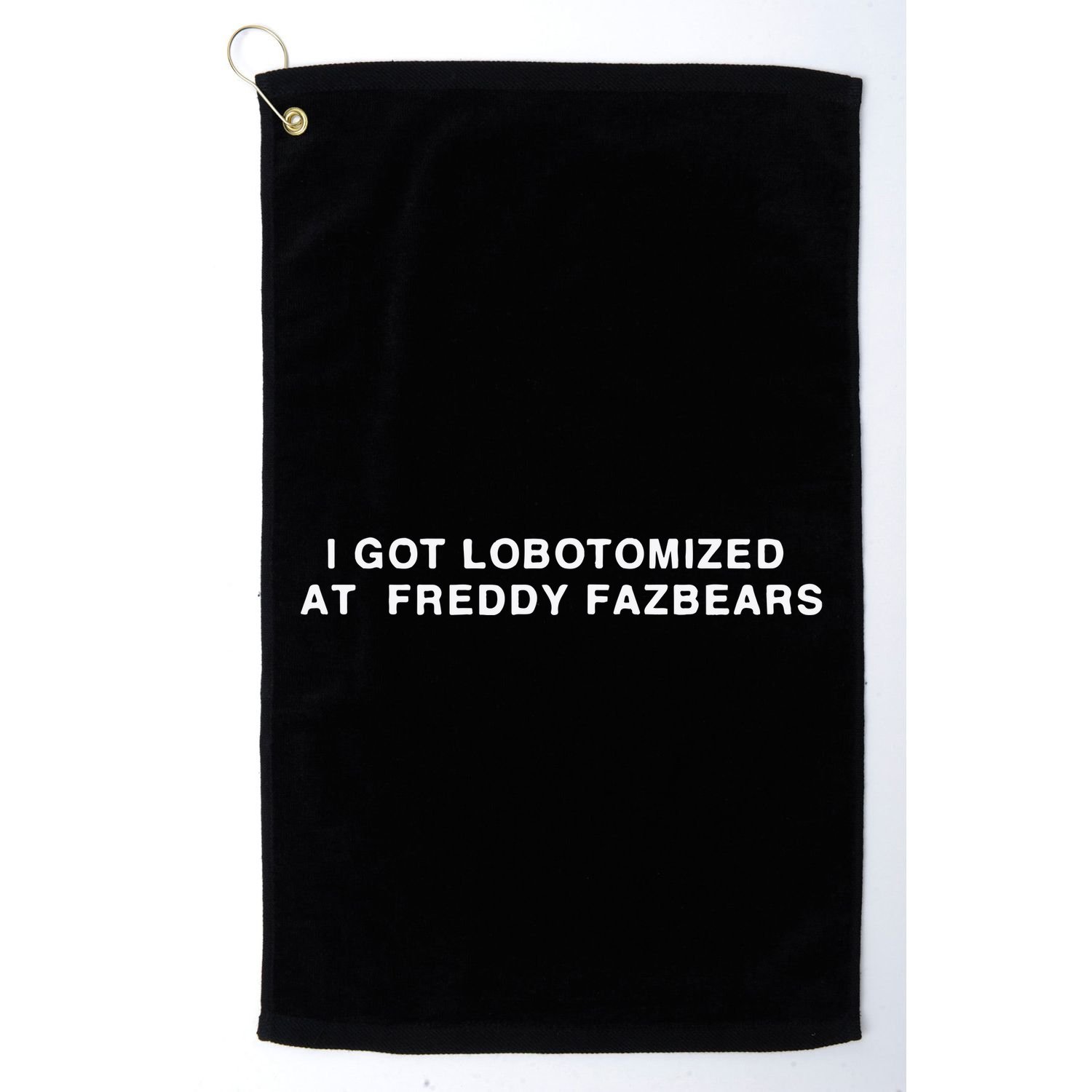 I Got Lobotomized At Freddy Fazbears Golf Towel