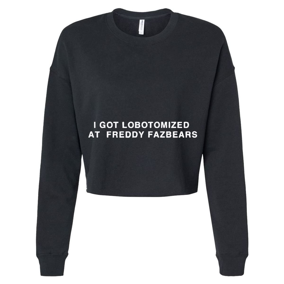 I Got Lobotomized At Freddy Fazbears Women's Crop Top Tee