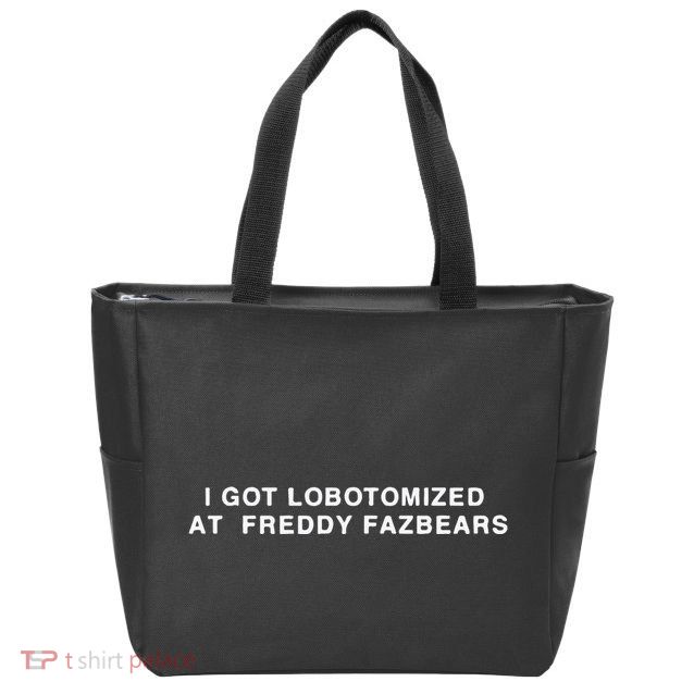 I Got Lobotomized At Freddy Fazbears Zip Tote Bag