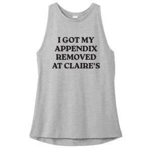 I Got My Appendix Removed At Claires Ladies PosiCharge Tri-Blend Wicking Tank