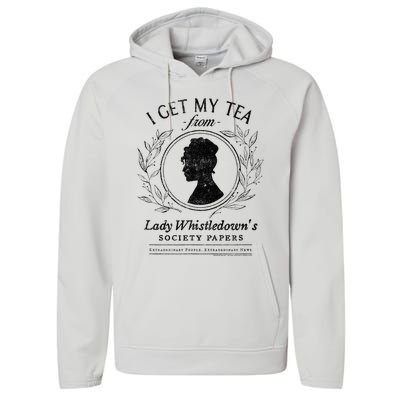 I Get My Tea From Lady WhistledownS Performance Fleece Hoodie