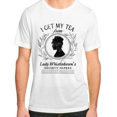 I Get My Tea From Lady WhistledownS Adult ChromaSoft Performance T-Shirt