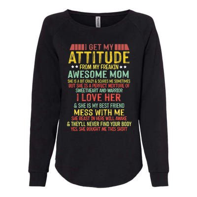 I Get My Attitude From My Freaking Awesome Mom Vintage Womens California Wash Sweatshirt