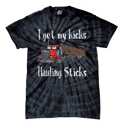 I Get My Kicks Hauling Sticks Log Truck Driver Hauler Tie-Dye T-Shirt