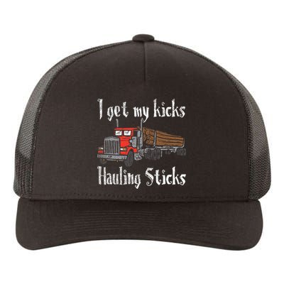 I Get My Kicks Hauling Sticks Log Truck Driver Hauler Yupoong Adult 5-Panel Trucker Hat