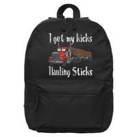 I Get My Kicks Hauling Sticks Log Truck Driver Hauler 16 in Basic Backpack