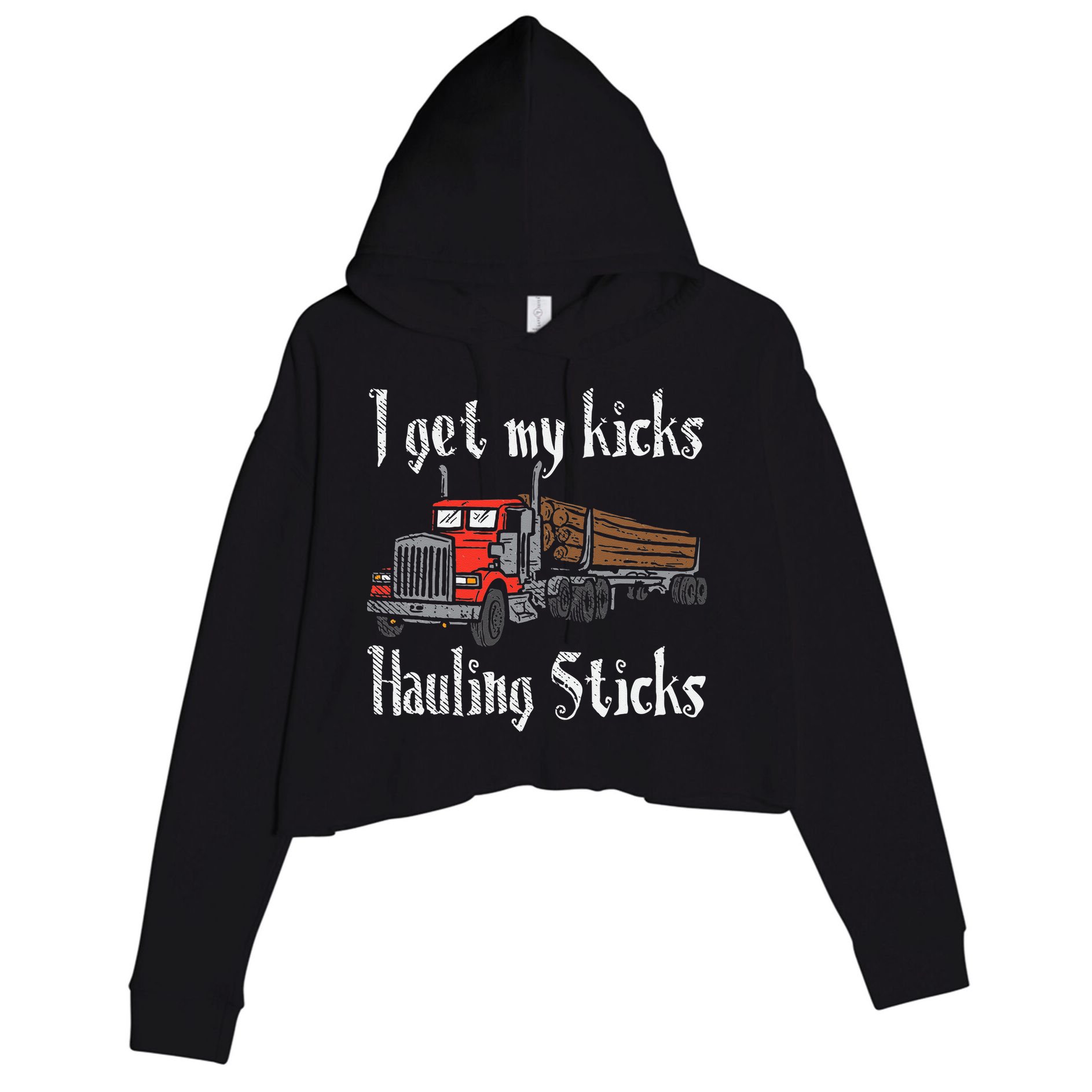 I Get My Kicks Hauling Sticks Log Truck Driver Hauler Crop Fleece Hoodie