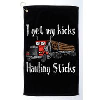 I Get My Kicks Hauling Sticks Log Truck Driver Hauler Golf Towel
