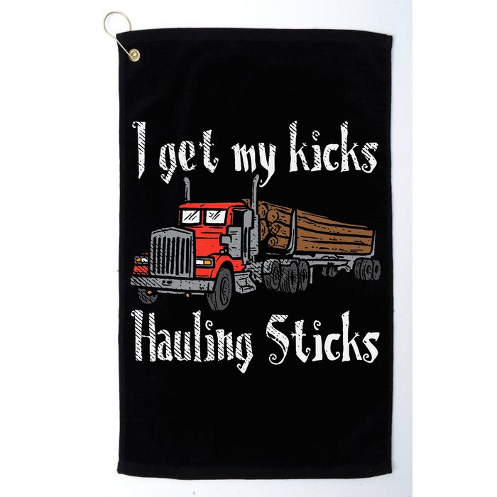 I Get My Kicks Hauling Sticks Log Truck Driver Hauler Golf Towel