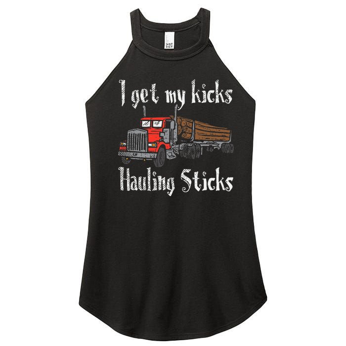 I Get My Kicks Hauling Sticks Log Truck Driver Hauler Women’s Perfect Tri Rocker Tank