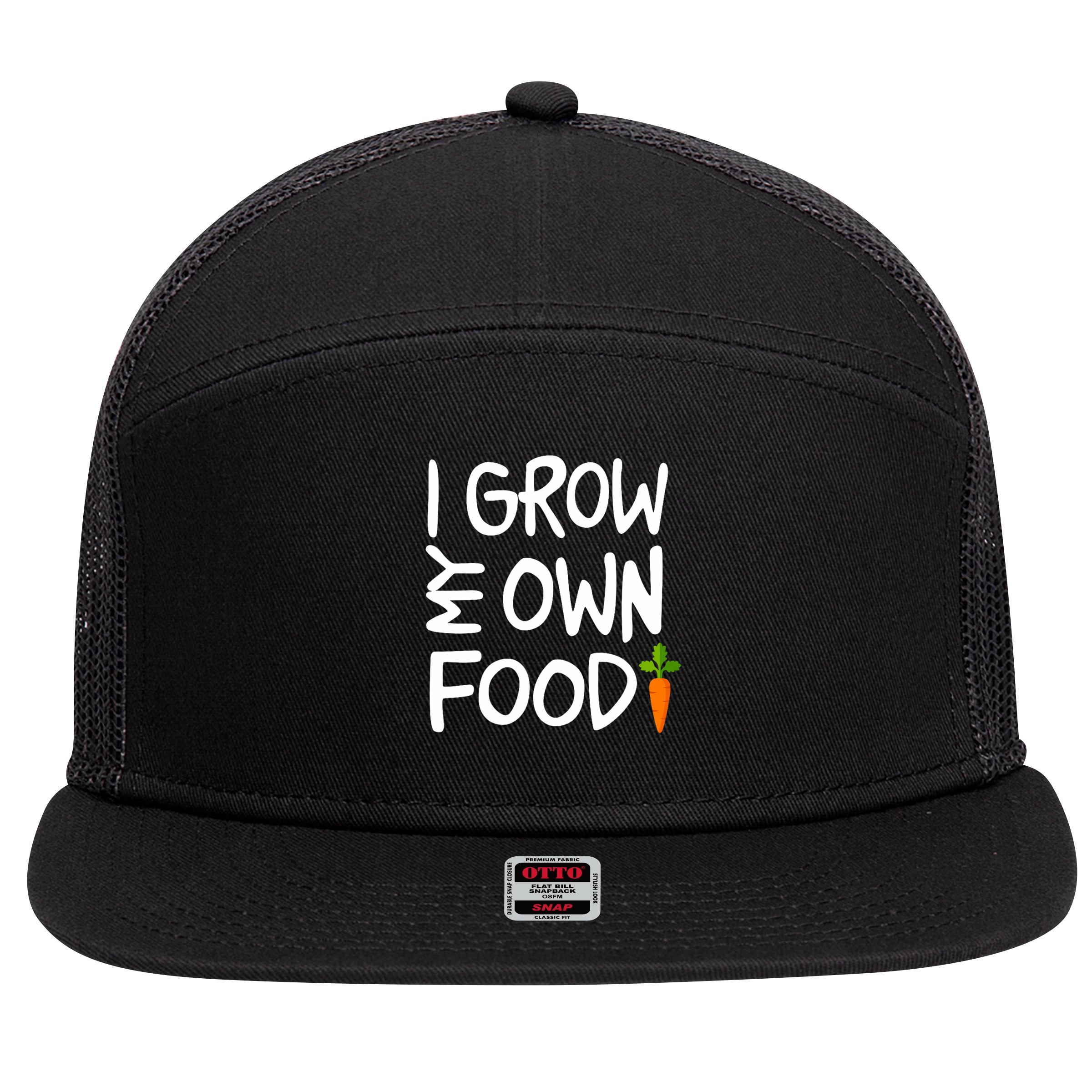 I Grow My Own Food Gardener 7 Panel Mesh Trucker Snapback Hat