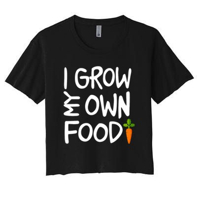 I Grow My Own Food Gardener Crop Top
