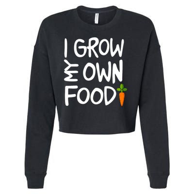 I Grow My Own Food Gardener Cropped Pullover Crew