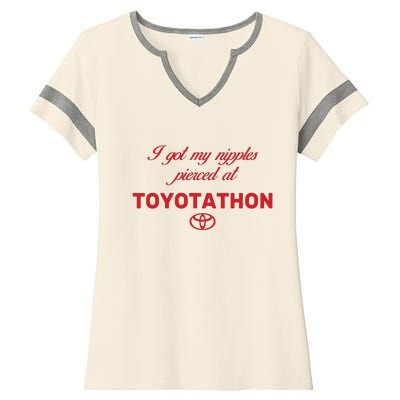 I Got My Nipples Pierced At Toyotathon Ladies Halftime Notch Neck Tee