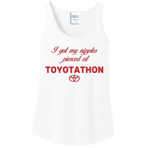 I Got My Nipples Pierced At Toyotathon Ladies Essential Tank