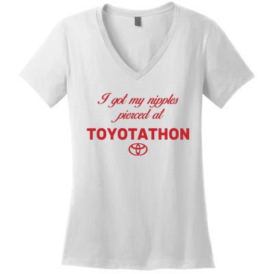 I Got My Nipples Pierced At Toyotathon Women's V-Neck T-Shirt