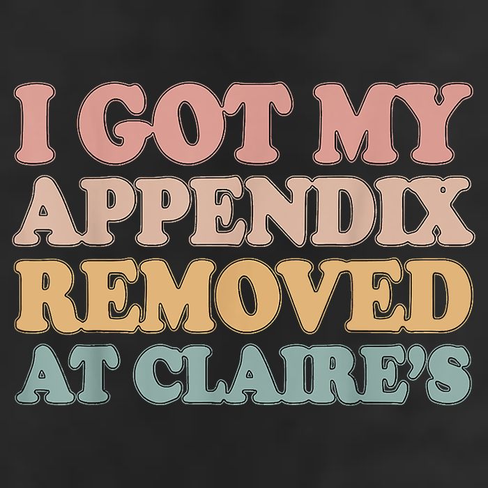 I Got My Appendix Removed At Claire Mental Health Awareness Garment-Dyed Fleece Hoodie