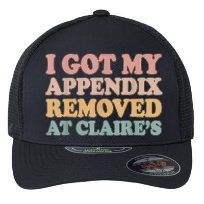I Got My Appendix Removed At Claire Mental Health Awareness Flexfit Unipanel Trucker Cap