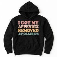 I Got My Appendix Removed At Claire Mental Health Awareness Hoodie