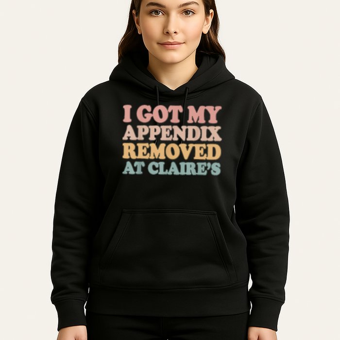 I Got My Appendix Removed At Claire Mental Health Awareness Hoodie