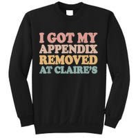 I Got My Appendix Removed At Claire Mental Health Awareness Sweatshirt