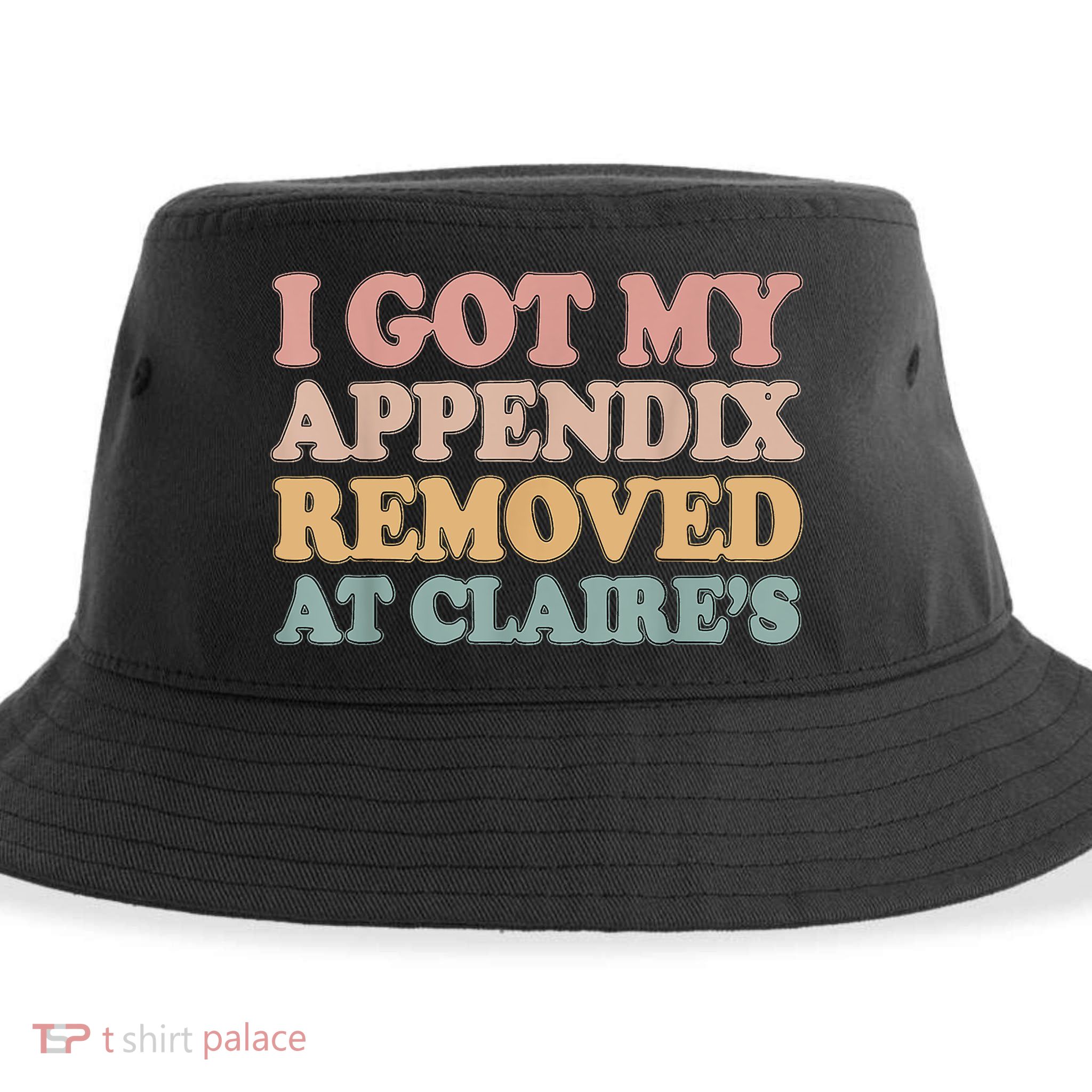 I Got My Appendix Removed At Claire Mental Health Awareness Sustainable Bucket Hat
