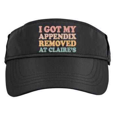 I Got My Appendix Removed At Claire Mental Health Awareness Adult Drive Performance Visor