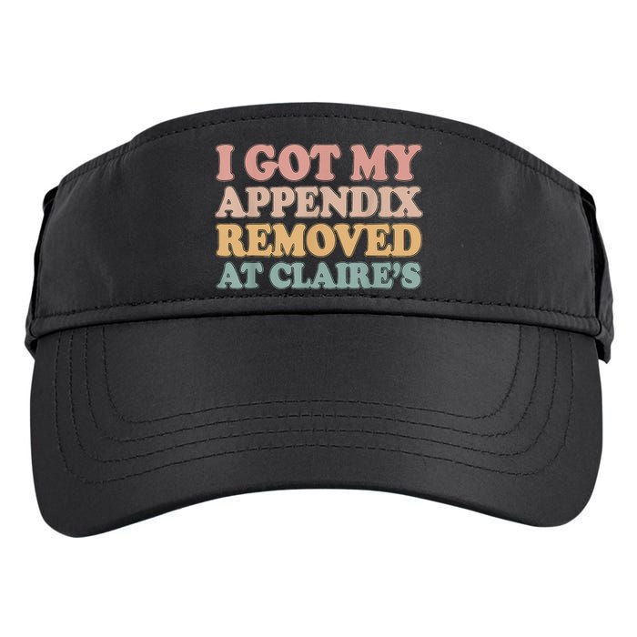 I Got My Appendix Removed At Claire Mental Health Awareness Adult Drive Performance Visor