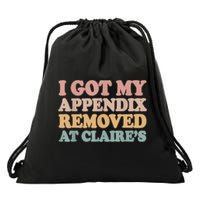 I Got My Appendix Removed At Claire Mental Health Awareness Drawstring Bag