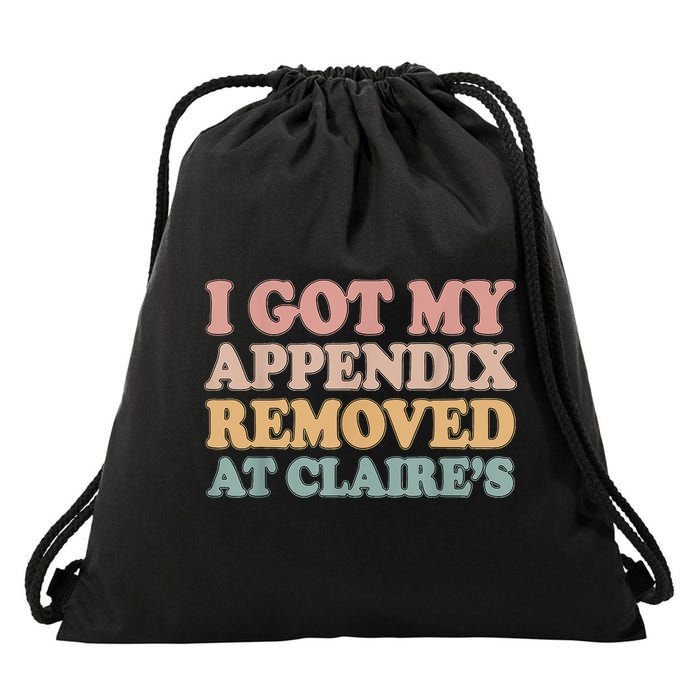 I Got My Appendix Removed At Claire Mental Health Awareness Drawstring Bag