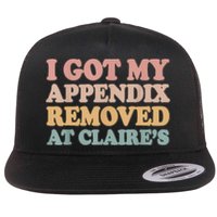 I Got My Appendix Removed At Claire Mental Health Awareness Flatbill Hat