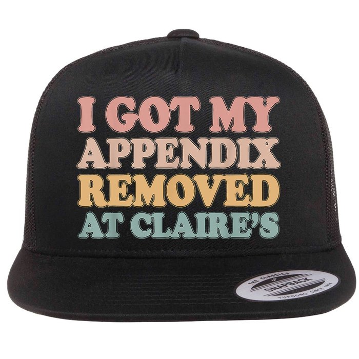 I Got My Appendix Removed At Claire Mental Health Awareness Flatbill Hat