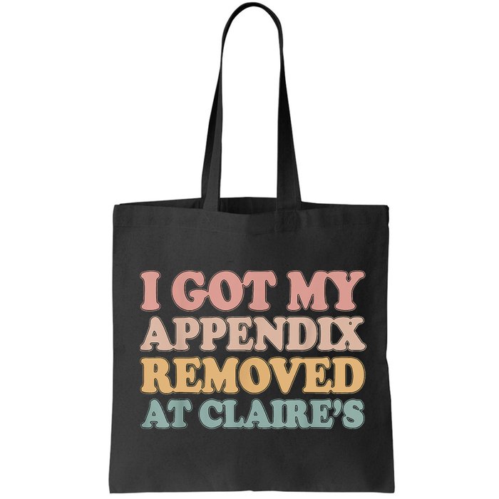 I Got My Appendix Removed At Claire Mental Health Awareness Bag
