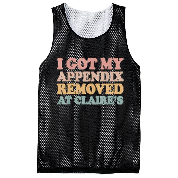 I Got My Appendix Removed At Claire Mental Health Awareness Mesh Reversible Basketball Jersey Tank