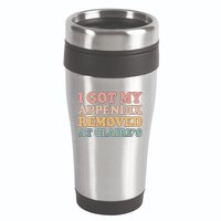 I Got My Appendix Removed At Claire Mental Health Awareness 16oz Travel Tumbler