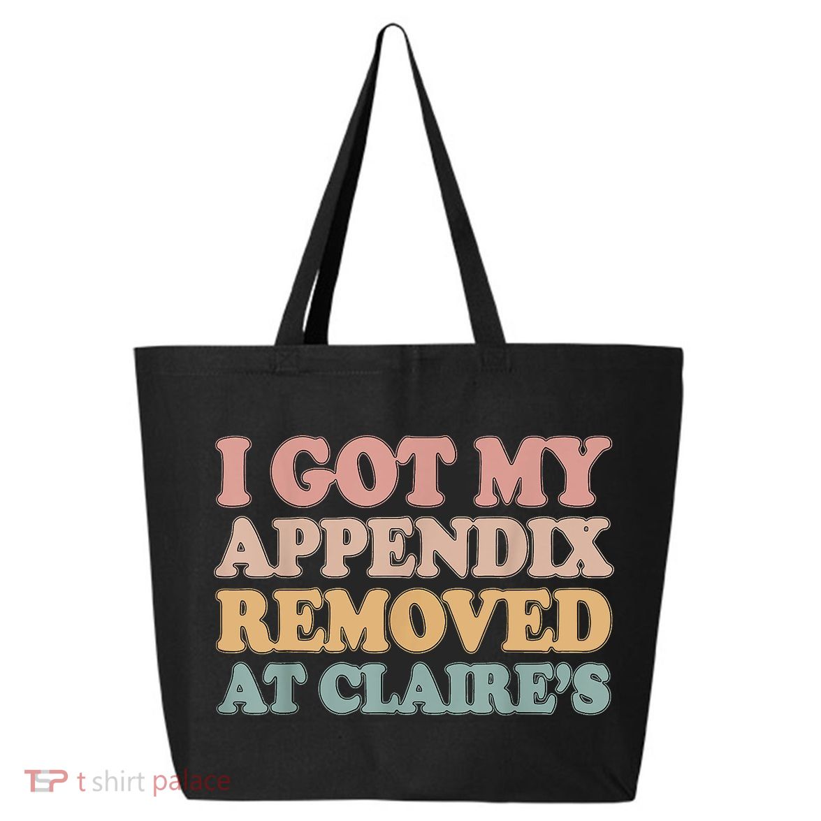 I Got My Appendix Removed At Claire Mental Health Awareness 25L Jumbo Tote