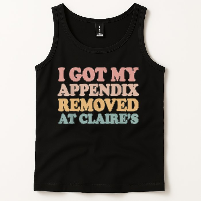 I Got My Appendix Removed At Claire Mental Health Awareness Tank Top