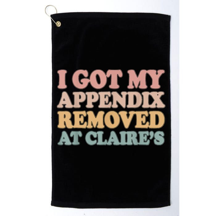 I Got My Appendix Removed At Claire Mental Health Awareness Golf Towel