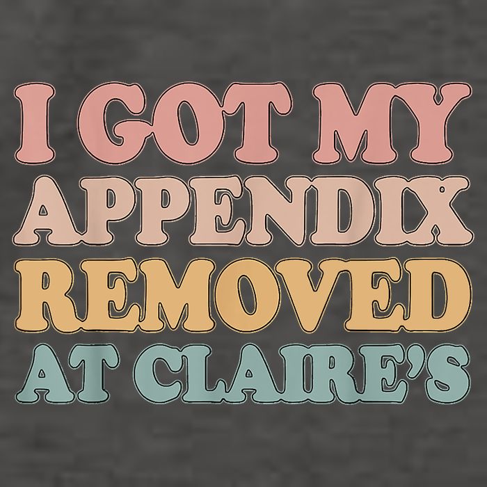 I Got My Appendix Removed At Claire Mental Health Awareness Vector Backpack