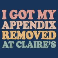 I Got My Appendix Removed At Claire Mental Health Awareness Infant Baby Jersey Bodysuit