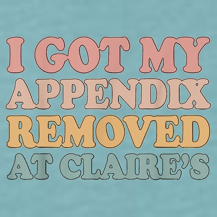 I Got My Appendix Removed At Claire Mental Health Awareness Sueded Cloud Jersey T-Shirt