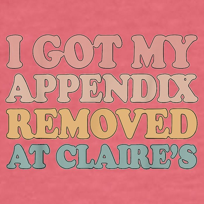 I Got My Appendix Removed At Claire Mental Health Awareness Garment-Dyed Sweatshirt