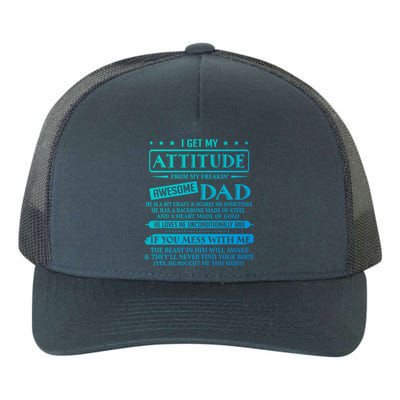 I Get My Attitude From My Freaking Awesome Dad FatherS Day Gift Yupoong Adult 5-Panel Trucker Hat