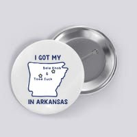 I Got My Bald Knob Toad Suck In Arkansas Button